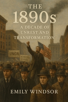 Paperback The 1890s: A Decade of Unrest and Transformation Book