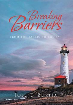 Hardcover Breaking Barriers: From the Barrio to the Bar Book