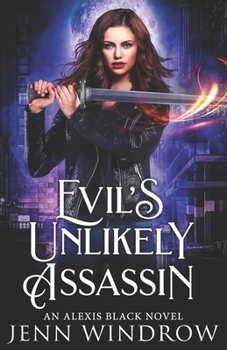 Paperback Evil's Unlikely Assassin: An Alexis Black Novel Book