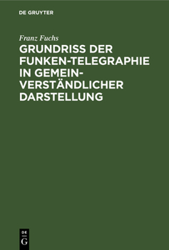 Hardcover Grundriß Der Funken-Telegraphie in Gemeinverständlicher Darstellung [German] Book