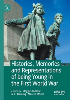 Paperback Histories, Memories and Representations of Being Young in the First World War Book