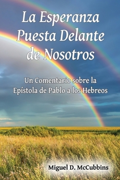 La Esperanza Puesta Delante de Nosotros (Spanish Edition)
