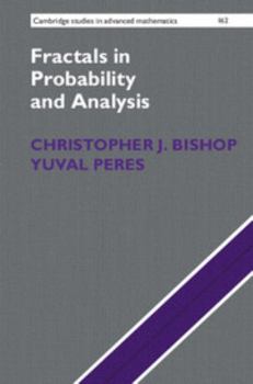 Fractals in Probability and Analysis - Book #162 of the Cambridge Studies in Advanced Mathematics