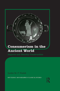 Paperback Consumerism in the Ancient World: Imports and Identity Construction Book