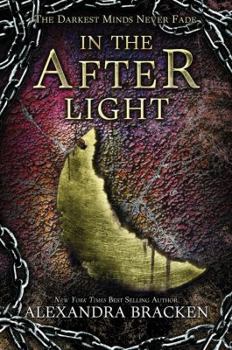 Hardcover In the Afterlight (a Darkest Minds Novel, Book 3): A Darkest Minds Novel Book