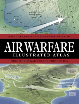 Hardcover Air Warfare Illustrated Atlas: From World War I to the Present Day Book