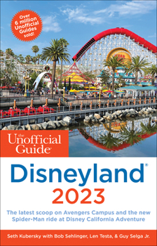 Paperback The Unofficial Guide to Disneyland 2023 Book