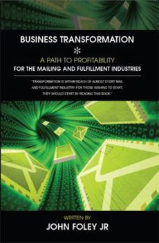 Paperback Business Transformation: A Path to Profitability for the Mailing and Fulfillment Industries Book
