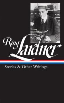 Hardcover Ring Lardner: Stories & Other Writings (Loa #244) Book