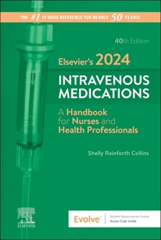 Spiral-bound Elsevier's 2024 Intravenous Medications: A Handbook for Nurses and Health Professionals Book