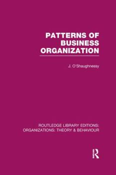 Paperback Patterns of Business Organization (RLE: Organizations) Book