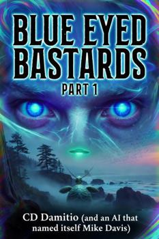 Paperback Blue Eyed Bastards: The First Novel Co-Written with AI (2021) Book