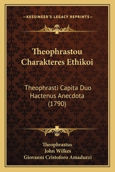 Paperback Theophrastou Charakteres Ethikoi: Theophrasti Capita Duo Hactenus Anecdota (1790) [Latin] Book