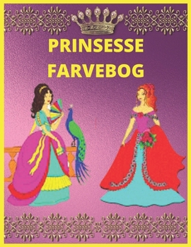 Paperback Prinsesse Farvebog: For Jenter Alder 4_12 [Danish] Book