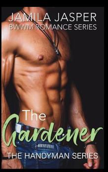 Paperback The Gardener: Bwwm Romance Series Book