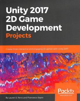 Paperback Unity 2017 2D Game Development Projects Book