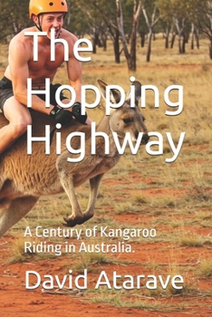 The Hopping Highway: A Century of Kangaroo Riding in Australia.