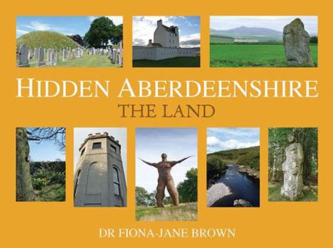 Hardcover Hidden Aberdeenshire: The Land Book