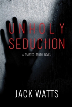 Paperback Unholy Seduction: A Twisted Truth Novel Book