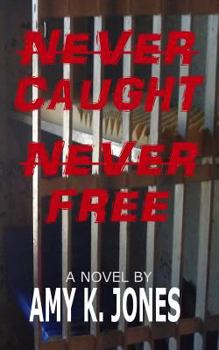 Paperback Never Caught. Never Free. Book