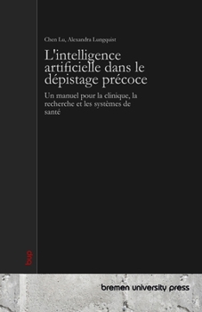 Paperback L'intelligence artificielle dans le dépistage précoce: Un manuel pour la clinique, la recherche et les systèmes de santé [French] Book