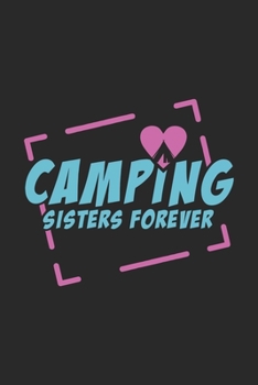 Camping Sisters Forever: 120 Pages I 6x9 I Graph Paper 5x5 I Funny Camping, Tent & Hiking Gifts