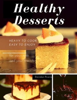 Paperback Healthy Desserts: For your kids and your friends Book