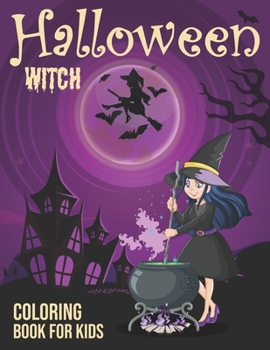 Paperback halloween witch coloring book for kids: Cute Spooky Happy Halloween Coloring Book for Kids Unique Witch Coloring Pages For Children Book