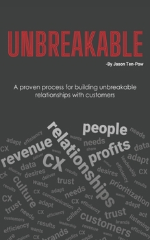 Paperback Unbreakable: A proven process for building unbreakable relationships with customers Book
