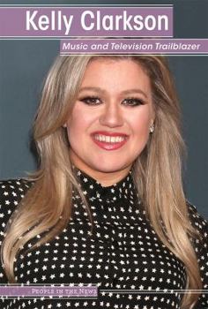 Library Binding Kelly Clarkson: Music and Television Trailblazer Book