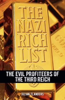 Paperback The Nazi Rich List: The Evil Profiteers of the Third Reich Book