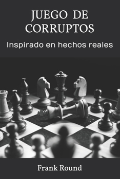 Paperback Juego de Corruptos: Inspirado en hechos reales [Spanish] Book