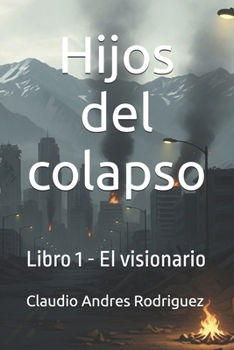 Paperback Hijos del colapso: Libro 1 - El visionario [Spanish] Book
