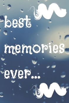 Best Memories Ever: Notebook / Journal: Lined Notebook / Journal / Gift, 120 Page, 6*9, Soft Cover Matte Finish