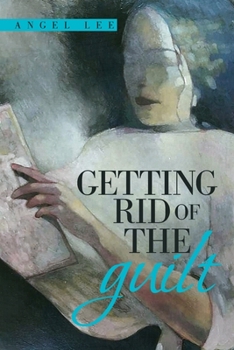 Paperback Getting Rid of the Guilt Book