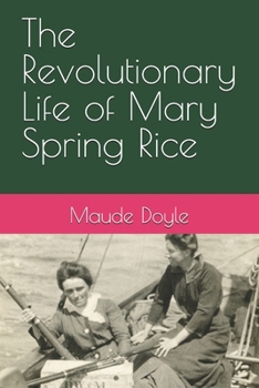 The Revolutionary Life of Mary Spring Rice
