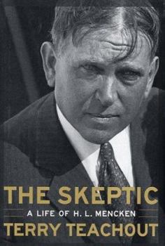 Hardcover The Skeptic: A Life of H. L. Mencken Book