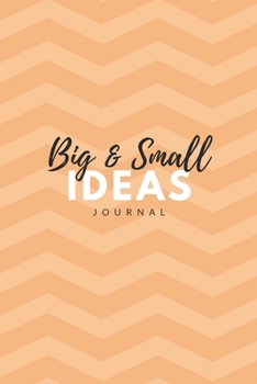 Big & Small Ideas Journal: 6x9 inches lined journal to write in, 120 pages, notebook, diary and logbook, soft tangerine cover