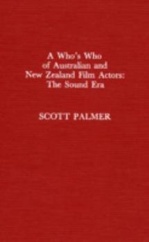 Hardcover A Who's Who of Australian and New Zealand Film Actors: The Sound Era Book