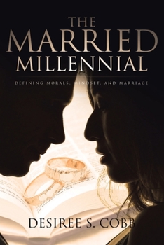 Paperback The Married Millennial: Defining Morals, Mindset, and Marriage Book