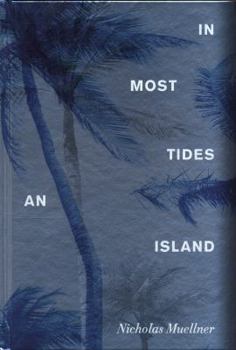 Hardcover Nicholas Muellner: In Most Tides an Island Book