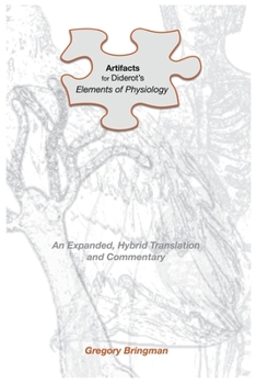 Paperback Artifacts for Diderot's Elements of Physiology: An Expanded, Hybrid Translation and Commentary Book