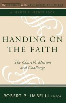 Handing on the Faith: The Church's Mission and Challenge (The Church in the 21st Century)