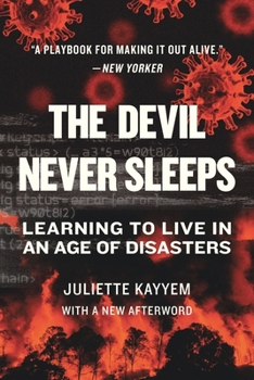The Devil Never Sleeps: Learning to Live in an Age of Disasters