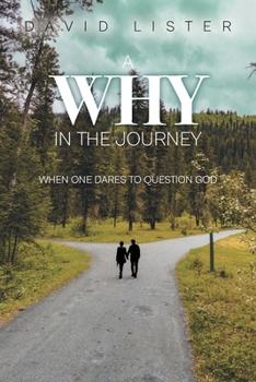 Paperback A Why in the Journey: When One Dares to Question God Book