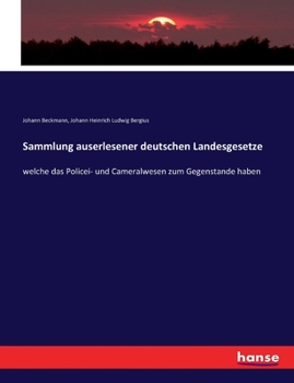 Paperback Sammlung auserlesener deutschen Landesgesetze: welche das Policei- und Cameralwesen zum Gegenstande haben [German] Book