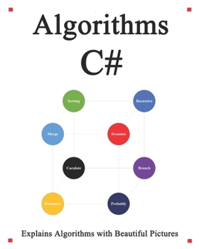 Algorithms C++: Explains Algorithms with Beautiful Pictures Learn it Easy Better and Well