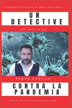 Un Detective Contra la Pandemia: Nada es lo que parece ser