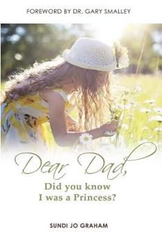 Paperback Dear Dad,: Did You Know I Was a Princess? Book
