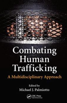 Hardcover Combating Human Trafficking: A Multidisciplinary Approach Book